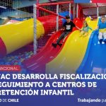 SERNAC DESARROLLA UNA FISCALIZACIÓN DE SEGUIMIENTO A CENTROS DE ENTRETENCIÓN INFANTIL EN EL PAÍS.